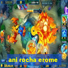 ani rocha erome